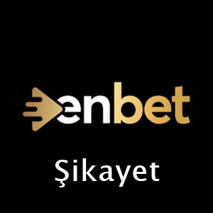 enbet şikayet